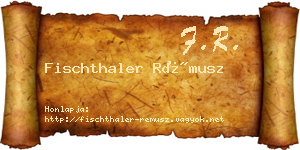 Fischthaler Rémusz névjegykártya